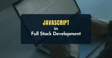 JavaScript in Full Stack Development